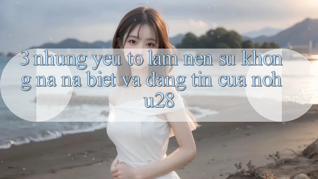 3. Những Yếu Tố Làm Nên Sự Không na ná Biệt Và Đáng tin Của Nohu28