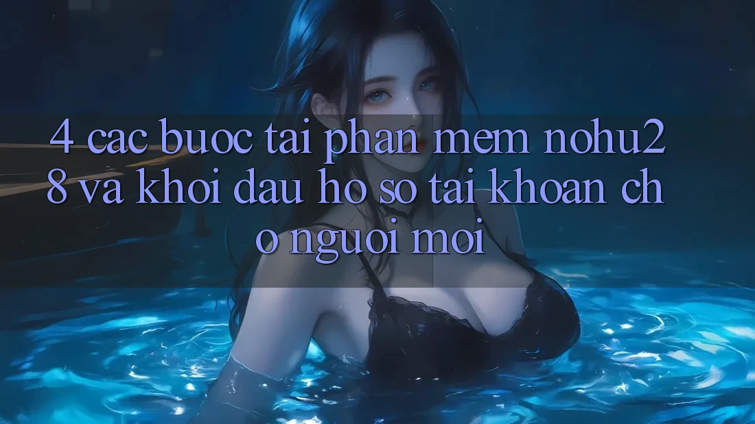 4. Các bước Tải Phần mềm Nohu28 Và Khởi đầu hồ sơ Tài Khoản Cho Người Mới