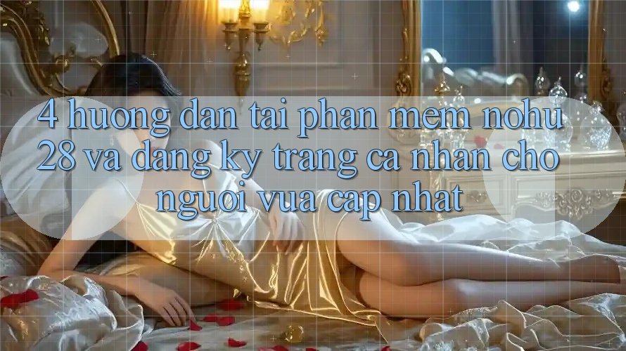 4. Hướng Dẫn Tải Phần mềm Nohu28 Và Đăng Ký Trang cá nhân Cho Người Vừa cập nhật 4. Hướng Dẫn Tải Phần mềm Nohu28 Và Đăng Ký Trang cá nhân Cho Người Vừa cập nhật