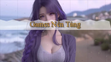 Games Nền tảng