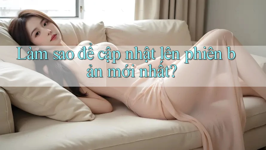Làm sao để cập nhật lên phiên bản mới nhất?