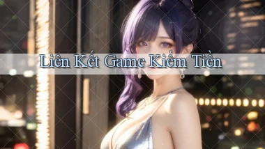 Liên kết Game kiếm tiền
