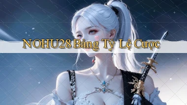 nohu28  bảng tỷ lệ cược