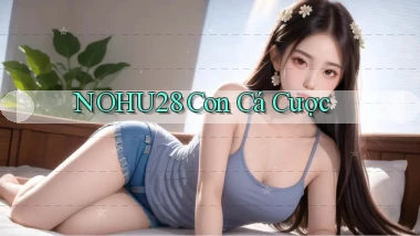 nohu28  con cá cược