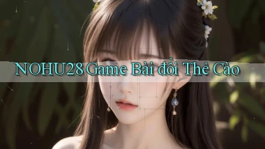 nohu28  game bài đổi thẻ cào
