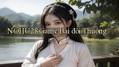 nohu28  game bài đổi thuong