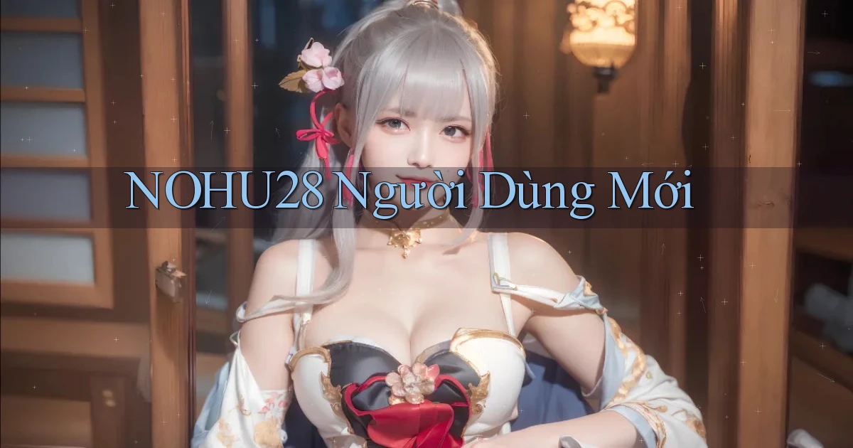 nohu28  người dùng mới